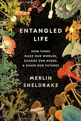 Cover of Entangled Life - detailed illustrations of various fungi surround the title.